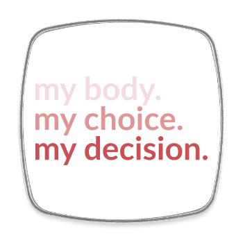 mon corps. my_choice. my_decision. - Magnet carré - blanc - Devant