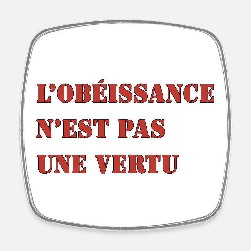 OBEDIENCE IS NOT A VIRTUE - Square fridge magnet - white