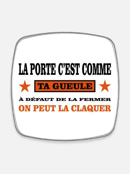 Ta Gueule - Magnet carré - blanc