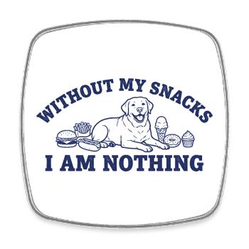 Snack Lover: I'm nothing without snacks - Square fridge magnet - white - Front