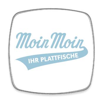 Moin Moin – Ihr Plattfische (Bleu ciel bas-allemand) - Magnet carré - blanc - Devant