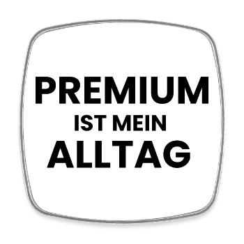 Premium ist mein Alltag - Viereckiger Kühlschrankmagnet - Weiß - Vorne
