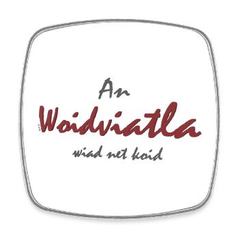 An Woidviatla wiad net koid - Magnet carré - blanc - Devant