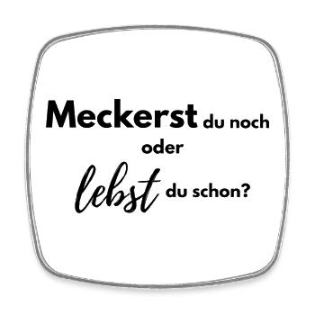 Meckerst du noch oder lebst du schon? - Viereckiger Kühlschrankmagnet - Weiß - Vorne