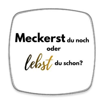 Meckerst du noch oder lebst du schon farbig - Viereckiger Kühlschrankmagnet - Weiß - Vorne