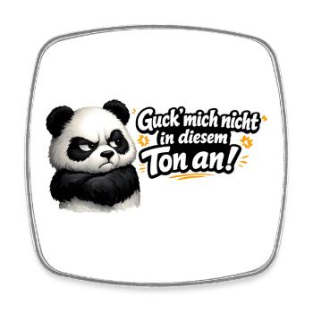 Guck mich nicht in diesem Ton an! Panda - Viereckiger Kühlschrankmagnet - Weiß - Vorne