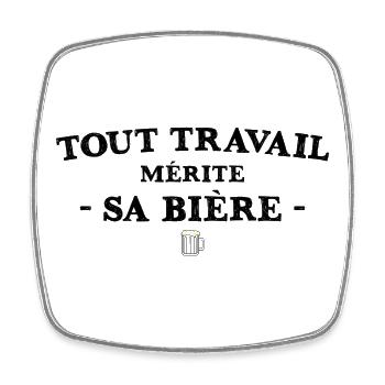 Tout Travail Merite Sa Biere T-Shirt Cadeau Humour - Magnet carré - blanc - Devant