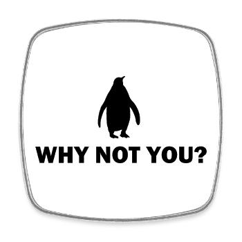 Penguin Motivation Design - Why Not You  - Viereckiger Kühlschrankmagnet - Weiß - Vorne