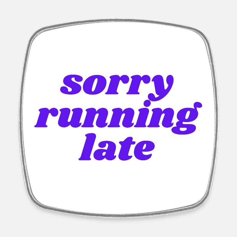 sorry running late - Square fridge magnet - white