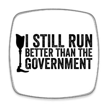 I'm still running better than the government ampu - Square fridge magnet - white - Front