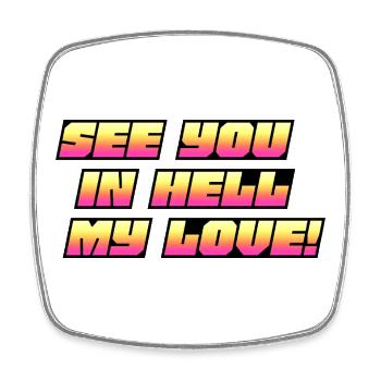 See You in Hell My Love Neon Text - Square fridge magnet - white - Front