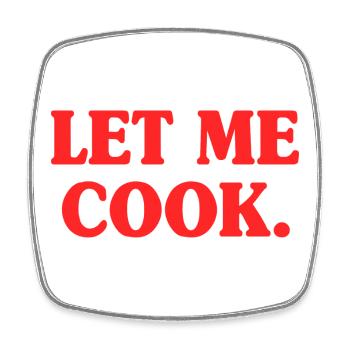 Let Me Cook Cooking Grilling Meme Grill Master Chef - Square fridge magnet - white - Front