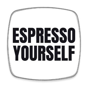 Espresso Yourself - Funny Coffee Shirt - Square fridge magnet - white - Front