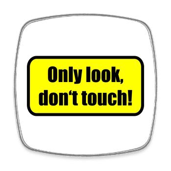 Only look dont touch | berühren | Touch - Square fridge magnet - white - Front
