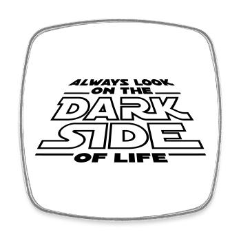 Always look on the dark side of life - Viereckiger Kühlschrankmagnet - Weiß - Vorne