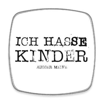 Ich hasse Kinder ausser meine - Viereckiger Kühlschrankmagnet - Weiß - Vorne