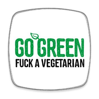 Anti Vegetarian Griller Go green fuck a vegetarian - Square fridge magnet - white - Front