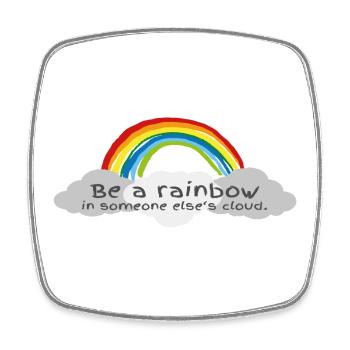 Be a Rainbow in somebody else's Cloud! - Square fridge magnet - white - Front
