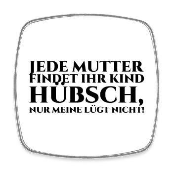 Jede Mutter findet ihr Kind hübsch - black - Viereckiger Kühlschrankmagnet - Weiß - Vorne