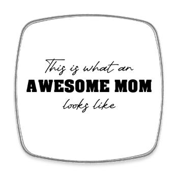 This is what an AWESOME MOM looks like - Square fridge magnet - white - Front