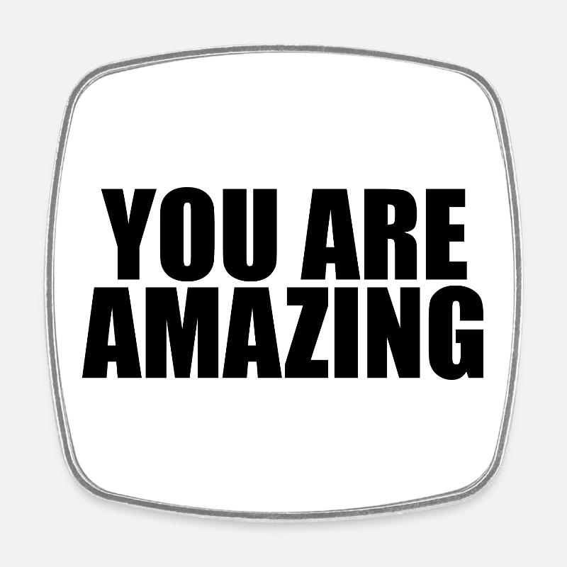 You Are Amazing - Square fridge magnet - white