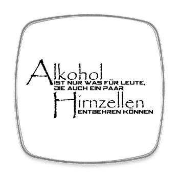 Alkohol ist nur was für Leute, die ... - Viereckiger Kühlschrankmagnet - Weiß - Vorne