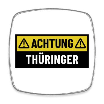 Achtung Thüringer - Regionaler Spruch - Viereckiger Kühlschrankmagnet - Weiß - Vorne