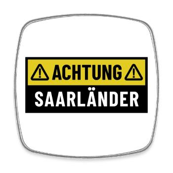 Achtung Saarländer - Regionaler Spruch - Viereckiger Kühlschrankmagnet - Weiß - Vorne