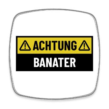 Achtung Banater - Regionaler Spruch - Viereckiger Kühlschrankmagnet - Weiß - Vorne