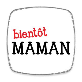 bientôt Maman ! Cadeau de grossesse - Magnet carré - blanc - Devant
