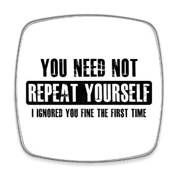 you need not repeat yourself - Square fridge magnet - white - Front