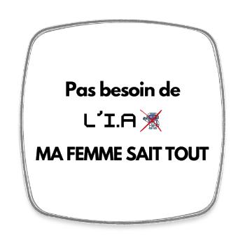 Pas besoin de l'IA ma femme sait tout - Magnet carré - blanc - Devant