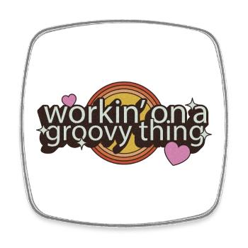 Workin' on a Groovy Thing – 70s Lettering - Square fridge magnet - white - Front
