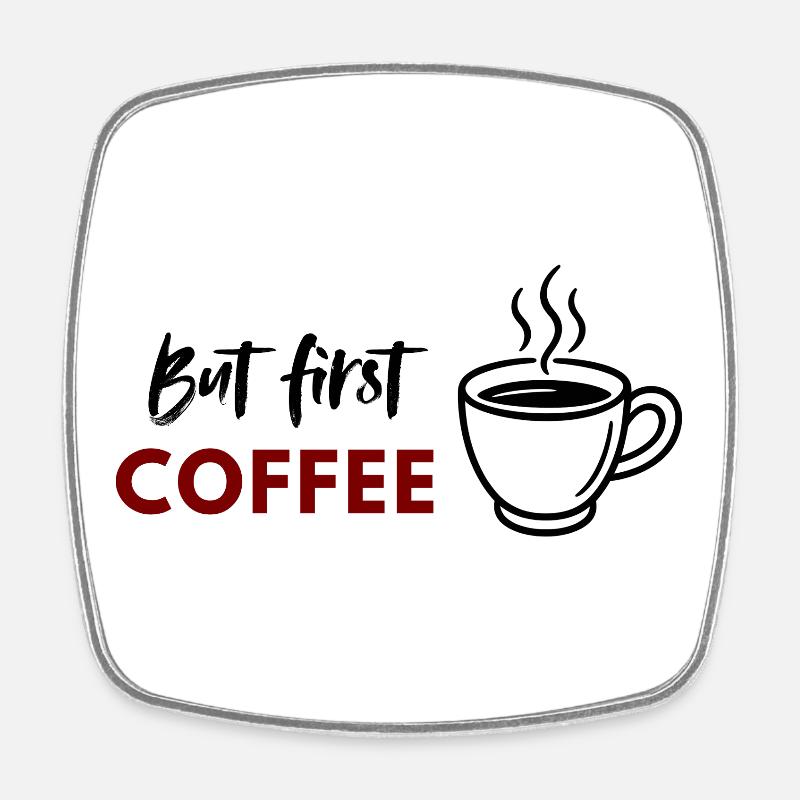 But First Coffee print - Square fridge magnet - white