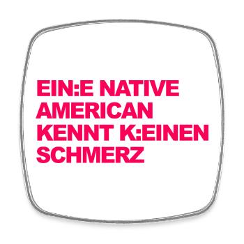 SATIRE WOKE : Un Indien ne connaît pas la douleur - Magnet carré - blanc - Devant