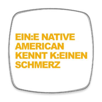 SATIRE WOKE : Un Indien ne connaît pas la douleur - Magnet carré - blanc - Devant
