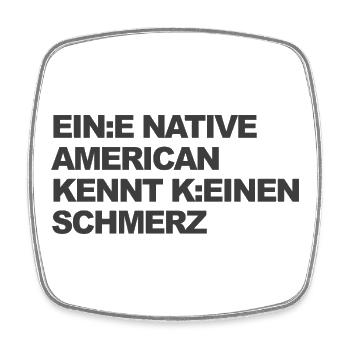 SATIRE WOKE : Un Indien ne connaît pas la douleur - Magnet carré - blanc - Devant