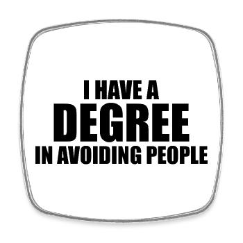 I have a degree in avoiding people - Square fridge magnet - white - Front