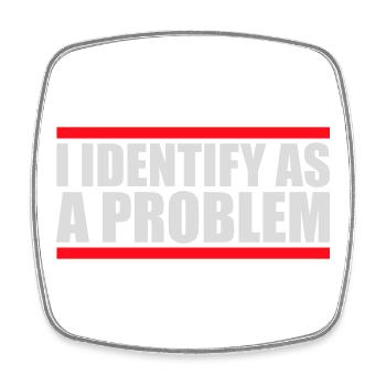 Je m’identifie comme un problème Énoncé Effronté Rebelle - Magnet carré - blanc - Devant