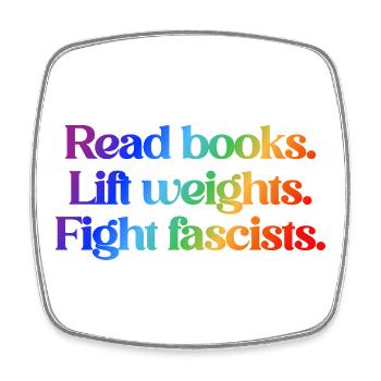 Read books. Lift weights. Fight fascists. - Viereckiger Kühlschrankmagnet - Weiß - Vorne