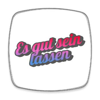 Es gut sein lassen. - Viereckiger Kühlschrankmagnet - Weiß - Vorne