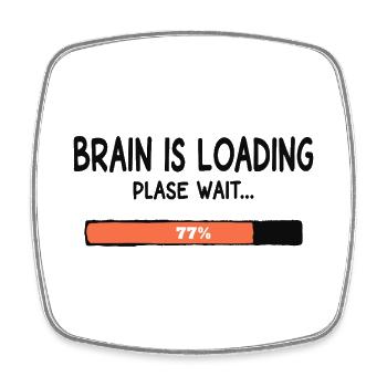 Brain Is Loading Please Wait Lustiger Spruch - Viereckiger Kühlschrankmagnet - Weiß - Vorne