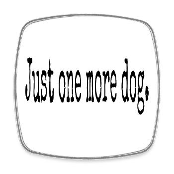 Juste un chien de plus – Typographie pure - Magnet carré - blanc - Devant