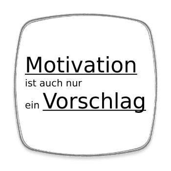 Motivation ist auch nur ein Vorschlag - Viereckiger Kühlschrankmagnet - Weiß - Vorne