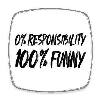 0% Verantwortung 100% FUNNY - Viereckiger Kühlschrankmagnet - Weiß - Vorne