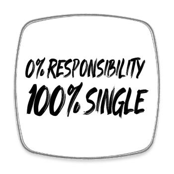 0% responsibility, 100% single - Square fridge magnet - white - Front