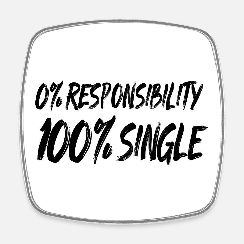 0 % de responsabilité, 100 % de célibataire - Magnet carré - blanc