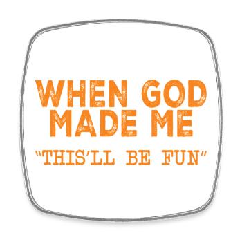 God made me for fun - Square fridge magnet - white - Front