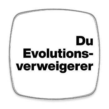 DU EVOLUTIONSVERWEIGERER. SARKASMUS, FRECH - Viereckiger Kühlschrankmagnet - Weiß - Vorne
