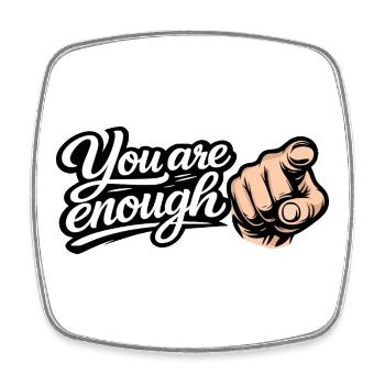 Vous êtes assez – Motivation et Amour de soi - Magnet carré - blanc - Devant